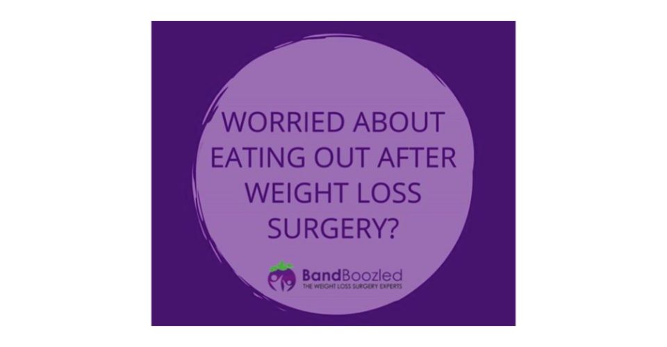 Tips when eating out after weight loss surgery